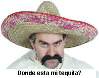 Donde esta mi tequila?